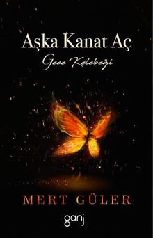 Aşka Kanat Aç & Gece Kelebeği