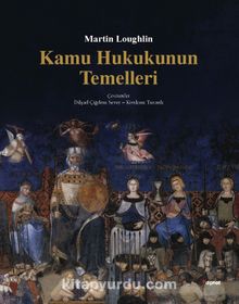 Kamu Hukukunun Temelleri - Martin Loughlin
