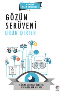 Gözün Serüveni & Görme Sanrısı Üzerine Bilimsel Bir Anlatı