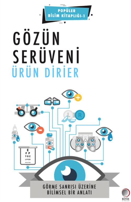 Gözün Serüveni & Görme Sanrısı Üzerine Bilimsel Bir Anlatı