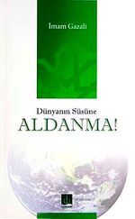 Dünyanın Süsüne Aldanma!