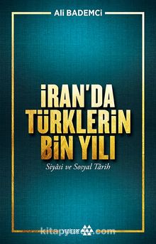 İran’da Türklerin Bin Yılı - Ali Bademci