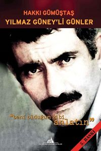 Yılmaz Güney'li Günler & Beni Olduğum Gibi Anlatın