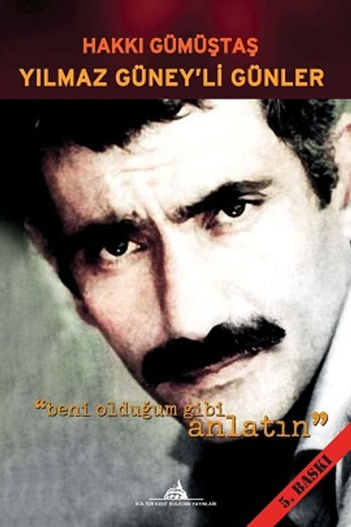 Yılmaz Güney'li Günler & Beni Olduğum Gibi Anlatın