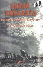 Dedemin Mezarını Arıyorum ve Bu Nöbet Zor Nöbet