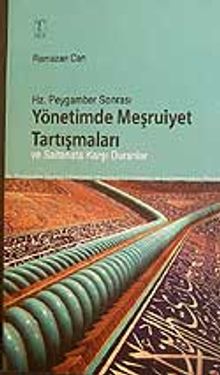 Hz.Peygamber Sonrası Yönetimde Meşruiyet Tartışmaları  ve Saltanata Karşı Duranlar / 11-E-38