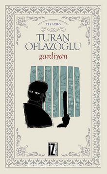 Gardiyan - A. Turan Oflazoğlu