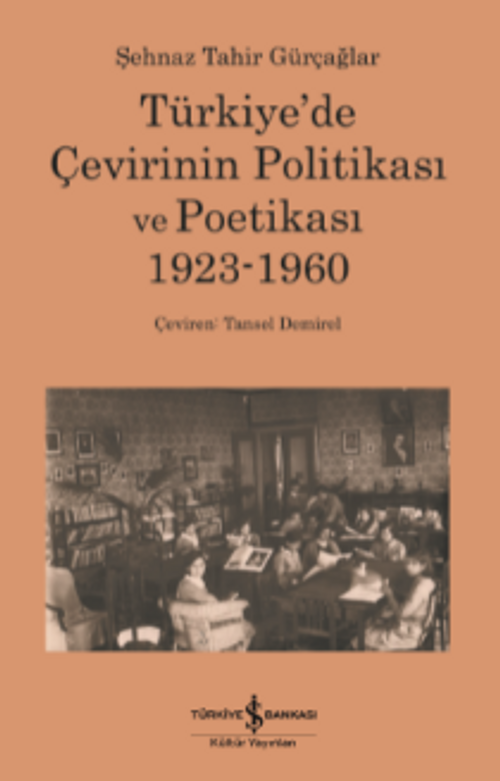 Türkiye'de Çevirinin Politikası ve Poetikası 1923-1960 (Şehnaz