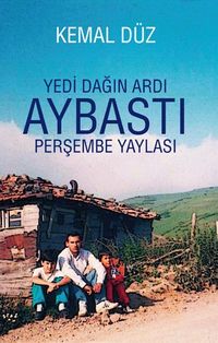 Yedi Dağın Ardı Aybastı & Perşembe Yaylası