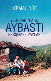 Yedi Dağın Ardı Aybastı & Perşembe Yaylası