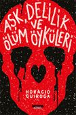 Aşk, Delilik ve Ölüm Öyküleri