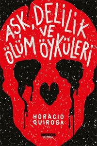 Aşk, Delilik ve Ölüm Öyküleri