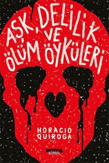 Aşk, Delilik ve Ölüm Öyküleri