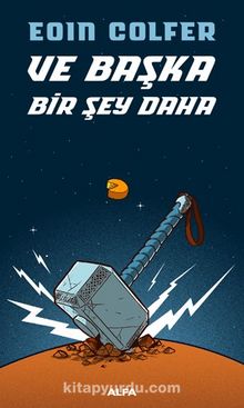 Ve Başka Bir Şey Daha - Eoin Colfer