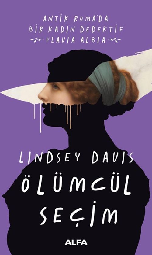 Ölümcül Seçim & Antik Roma'da Bir Kadın Dedektif Flavia Albia