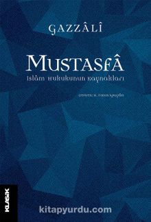 Mustasfa & İslam Hukukunun Kaynakları - İmam Gazali