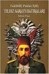 Tahsin Paşa&rsquo;nın Yıldız Sarayı Hatıraları