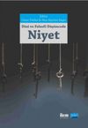 Dini ve Felsefi D&uuml;ş&uuml;ncede Niyet Kavramı