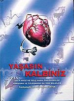 Yaşasın Kalbiniz & Kalp Krizi ve Felç Nasıl Önlenebilir? Korunma ve İyileşmede En Yeni Bilgiler