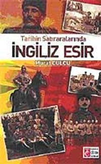 Tarihin Satıraralarında İngiliz Esir