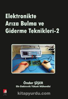 Elektronikte Arıza Bulma ve Giderme Teknikleri 2 - Önder Şişer