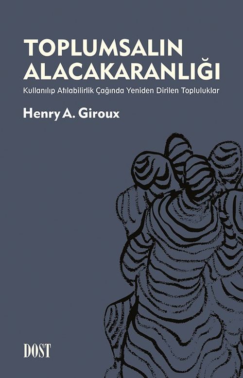 Toplumsalın Alacakaranlığı & Kullanılıp Atılabilirlik Çağında Yeniden Dirilen Topluluklar