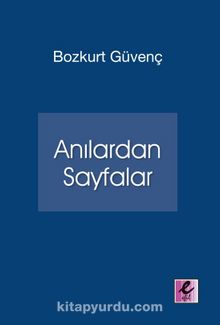 Anılardan Sayfalar - Bozkurt Güvenç
