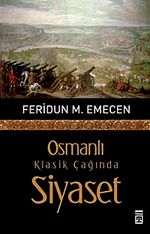 Osmanlı Klasik Çağında Siyaset
