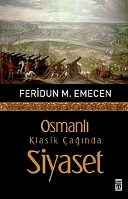 Osmanlı Klasik Çağında Siyaset