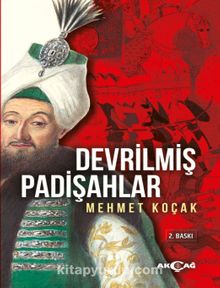 Devrilmiş Padişahlar - Mehmet Koçak