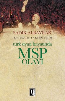 Türk Siyasi Hayatında MSP Olayı / İrtica’ın Tarihçesi 6