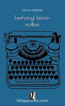 Herhangi Birinin Notları - Kenan Mermer