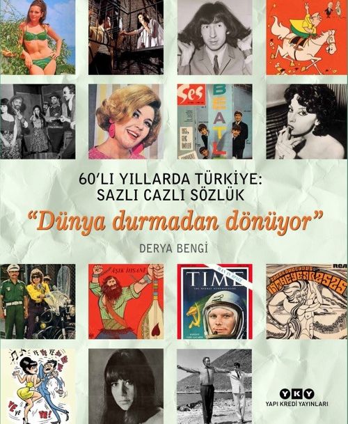 60'lı Yıllarda Türkiye: Sazlı Cazlı Sözlük  & Dünya Durmadan Dönüyor