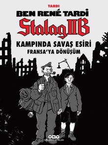 Ben Rene Tardi Stalag IIB Kampında Savaş Esiri Fransa'ya Dönüşüm