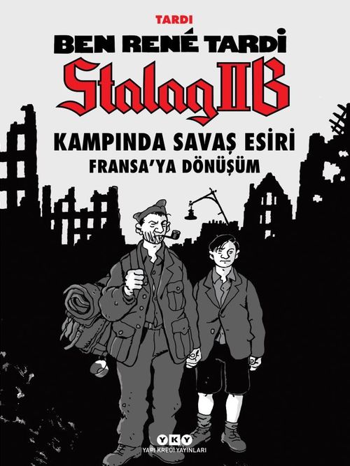 Ben Rene Tardi Stalag IIB Kampında Savaş Esiri Fransa'ya Dönüşüm