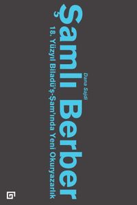 Şamlı Berber & 18. Yüzyıl Biladü'ş-Şam'ında Yeni Okuryazarlık