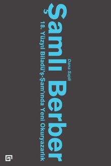 Şamlı Berber & 18. Yüzyıl Biladü'ş-Şam'ında Yeni Okuryazarlık