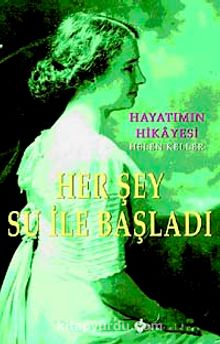 Her Şey Su İle Başladı & Hayatımın Hikayesi - Helen Keller