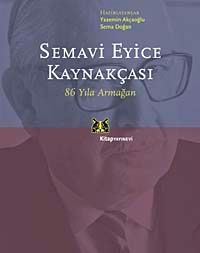 Semavi Eyice Kaynakçası & 86 Yıla Armağan