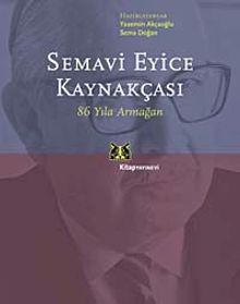 Semavi Eyice Kaynakçası & 86 Yıla Armağan