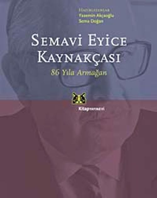 Semavi Eyice Kaynakçası & 86 Yıla Armağan