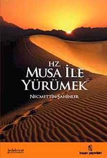 Hz. Musa İle Yürümek