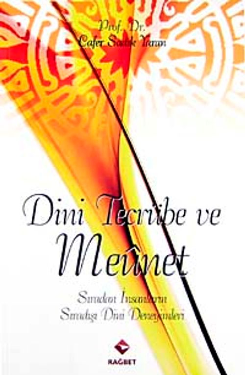 Dini Tecrübe ve Meunet & Sıradan İnsanların Sıradışı Dini Deneyimleri