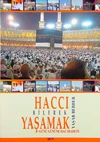 Haccı Bilerek Yaşamak & Günü Gününe Hac İbadeti