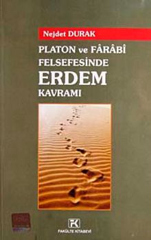 Platon ve Farabi Felsefesinde Erdem Kavramı