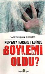 Kur'an'a Hakaret Edince Böylemi Oldu?