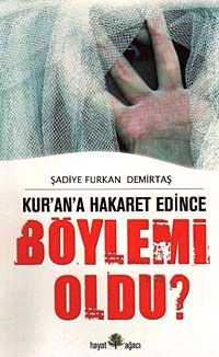 Kur'an'a Hakaret Edince Böylemi Oldu?