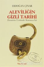 Aleviliğin Gizli Tarihi & Demirin Üstünde Karınca İzi