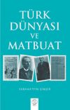 T&uuml;rk D&uuml;nyası ve Matbuat