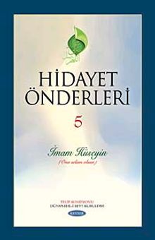 Hidayet Önderleri-5 / İmam Hüseyin (Ona Selam Olsun)